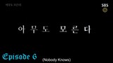 Nobody Knows (2020) Ep. 6 English Subbed