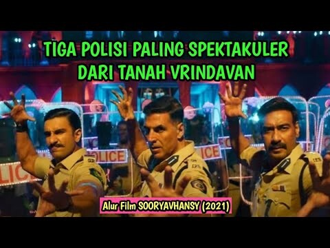 Tiga Polisi Spektakuler Dari Tanah Vrindavan - Alur Film SOORYAVHANSY (2021)