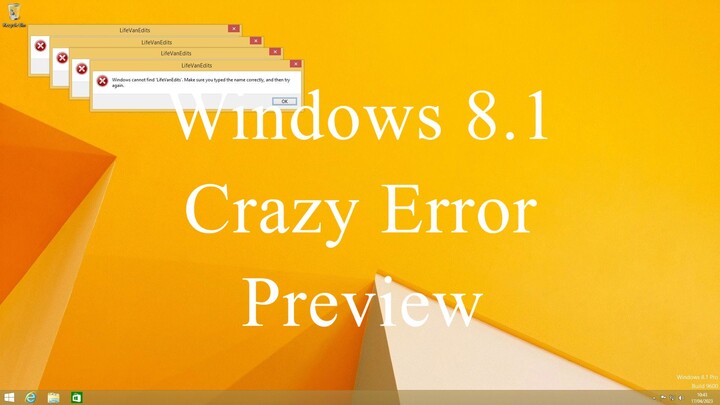 Windows8.1 Crazy Error [PREVIEW]