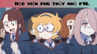 Học viện phù thủy nhỏ p16