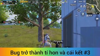 Bug trở thành tí hon và cái kết p3