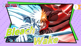 [Bleach] Epicness Attention! The Song Wake Makes You Feel The Charm Of Bleach_1