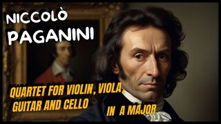 Niccolò Paganini - Quartet for Violin, Viola, Guitar and Cello -  In  A Major