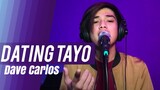 Dave Carlos - Dating Tayo by Bandang Lapis (Cover)