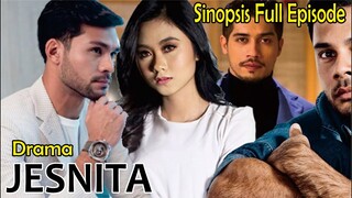 Sinopsis Drama Jesnita Full Episode