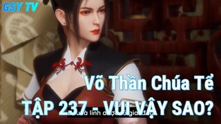 Võ Thần Chúa TểTẬP 237 - VUI VẬY SAO