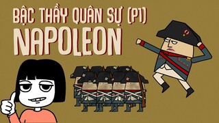 (P1) Napoleon - Bậc thầy quân sự