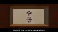 UNDER THE QUEENS UMBRELLA EP.14