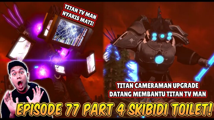 EPISODE BARU 77 PART 4 SKIBIDI TOILET FANMADE! TITAN CAMERAMAN DATANG MEMBANTU TITAN TV MAN