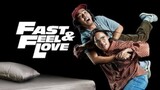 Fast and Feel Love (ENG SUB)