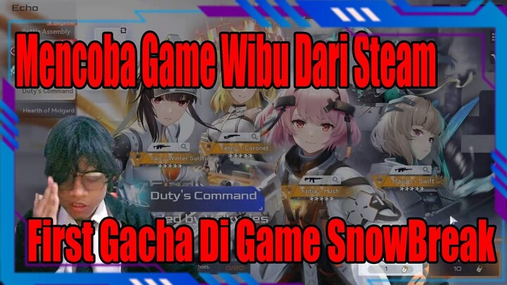 Mencoba Game Wibu Dari Steam - First Gacha Di Game SnowBreak