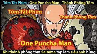 [TÓM TẮT PHIM ]  ONE PUNCH MAN - THÁNH PHỒNG TÔM - SAITAMA OVA ( PHẦN 1)  || TỚ REVIEW PHIM