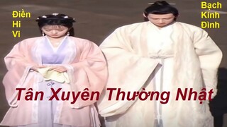 Hậu trường "Tân Xuyên Thường Nhật" 新川日常- Bạch Kính Đình, Điền Hi Vi. Bộ cổ trang đầu tiên của BKĐ!