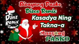 Bisayang Pasko Remix 1 - Kasadya Ning Taknaa ( DjDanz Remix )