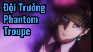 Đội Trưởng Phantom Troupe