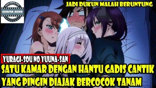 SATU KAMAR DENGAN HANTU GADIS CANTIK YANG PINGIN DIAJAK BERCOCOK TANAM - ALUR CERITA ANIME ROMANTIS