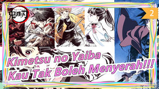 Kimetsu no Yaiba |[Epik/Mashup] KauBisaMelarikanDiri, KauBisaMenangis, TapiKauTakBolehMenyerah!_2