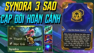 (ĐTCL) SYNDRA REROLL "NÉM CẢ THẾ GIỚI" VỚI HEX CẶP ĐÔI HOÀN CẢNH  NERF RỒI VẪN LỖI! TFT MÙA 6.5