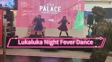 Lukaluka Night Fever Dance with DJ