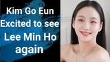 🔴 Breaking news! Kim Go Eun excited to see Lee Min Ho again