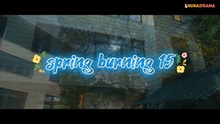 spring burning ep.15