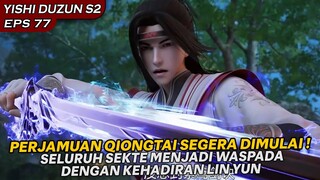 LIN YUN MENJADI TARGET UTAMA UNTUK DI WASPADAI DALAM PERJAMUAN !! - YISHI DUZUN S2 EPS 77