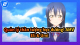 [Quản lý thần tượng học đường! AMV] Eli & Umi / Đừng liên hệ lại nữa_2