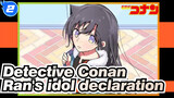 Detective Conan|[Ran Mouri]Ran's idol declaration_2