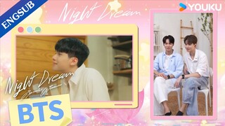[ENGSUB] An interview with Ohmkrit and Toosafe | Night Dream | Watch Full Video on YOUKU APP