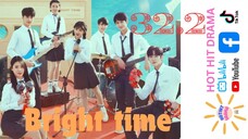 Bright Time Ep32.2 - SPECIAL - ENGSUB - CHINESE DRAMA