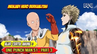 PERJALANAN MENJADI HERO PROFESIONAL - ALUR CERITA ANIME ONE PUNCH MAN SEASON 1 - PART 3