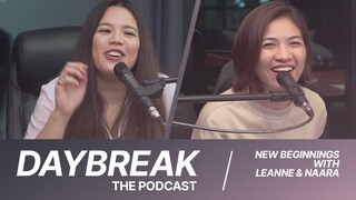 Daybreak the Podcast Episode 5: NEW BEGINNINGS with Leanne and Naara