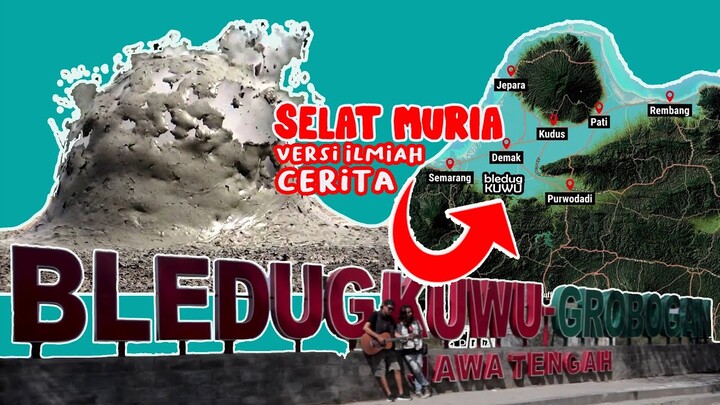 Asal Usul - Bledug Kuwu  | Cerita Rakyat & ILmiah, Ternyata terkait Selat Muria..!!