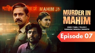 Murder In Mahim (2024) S01E07 Hindi Episode ESub | HD | 1080p