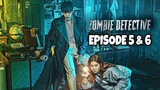 Zombie Detective Episode 5 & 6 Explained in Hindi | Korean Drama | Explanations in Hindi