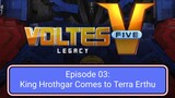 Voltes V: Legacy – Episode 03: King Hrothgar Comes to Terra Erthu (Full Video – 8th of May, 2024)
