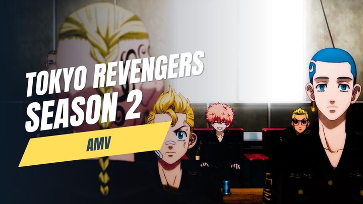 TOKYO REVENGERS SEASON 2「AMV」