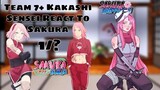 【 Team 7 React To Sakura 】「GCERV」