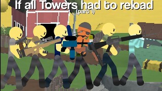 If all Towers had a reloading system (Part 1) - Tower Defense Simulator to