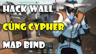 [CẨM NANG VALORANT] HACK WALL cùng Cypher map BIND | Tricksy