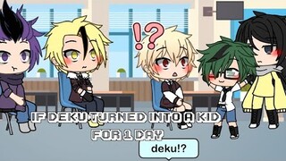 ||If deku turned into a kid for 1 day||[1/3]||Mha/Bnha||Gacha Life||