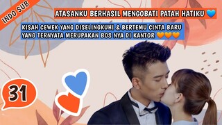 【INDO SUB】Bosku Berhasil Obati Patah Hatiku 🧡 EP31 | (Bertemu Cinta yang Baru) - KUKAN DRAMA