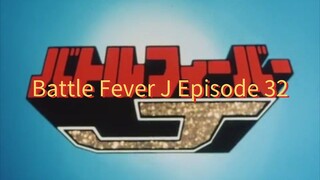 Battle Fever J Episode 32