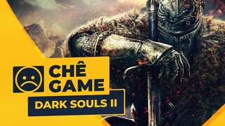 DARK SOULS II | Chê Game