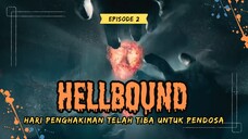 HELLBOUND EPISODE 2 | HARI PENGHAKIMAN TELAH TIBA