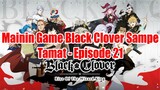 Mainin Game Black Clover Sampe Tamat - Episode 21