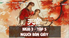 [Vietsub] Tập 5: Người bán giày | Kịch truyền thanh Thiên Quan Tứ Phúc mùa 3
