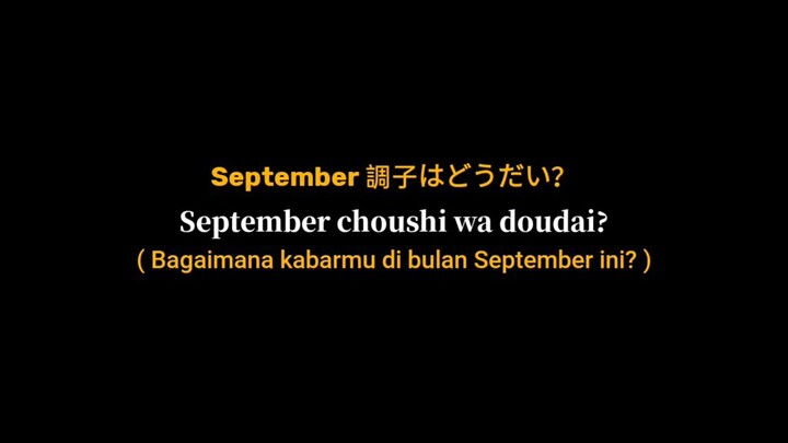 September choushi wa dou dai?/September調子はどうだ”🥰🥰🥰