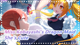 [Miss Kobayashi's Dragon Maid] She's Still So Cute