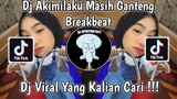 DJ AKIMILAKU MASIH GANTENG BREAKBEAT TREND SEPEDA VIRAL TIK TOK TERBARU 2022 YANG KALIAN CARI !
